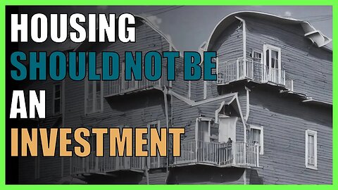 housing should not be an investment