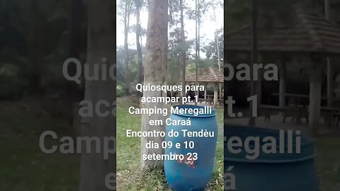 Quiosques para acampar pt1 Camping Meregalli em Caraá RS. ENCONTRO DO TENDÉU DIA 9 E 10 SET. 23