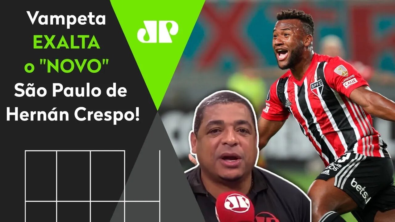 "Cara, você começa a pensar, e esse São Paulo..." Vampeta EXALTA o "NOVO" SPFC!