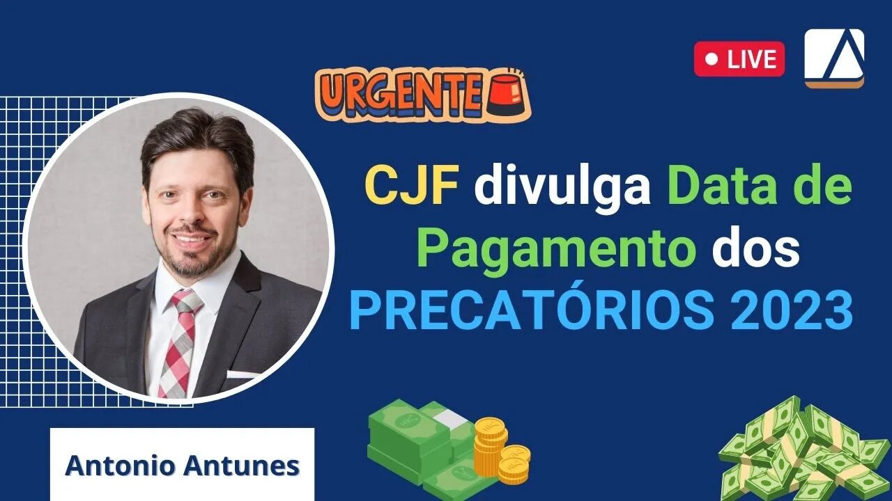 Urgente: CJF divulga data e valores para Pagamento de Precatórios 2023