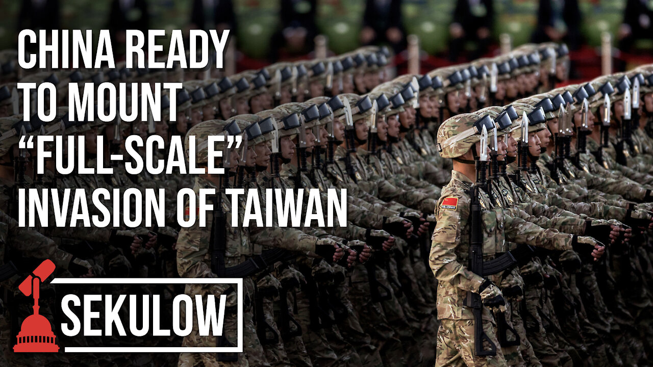 China Ready to Mount “Full-Scale” Invasion of Taiwan