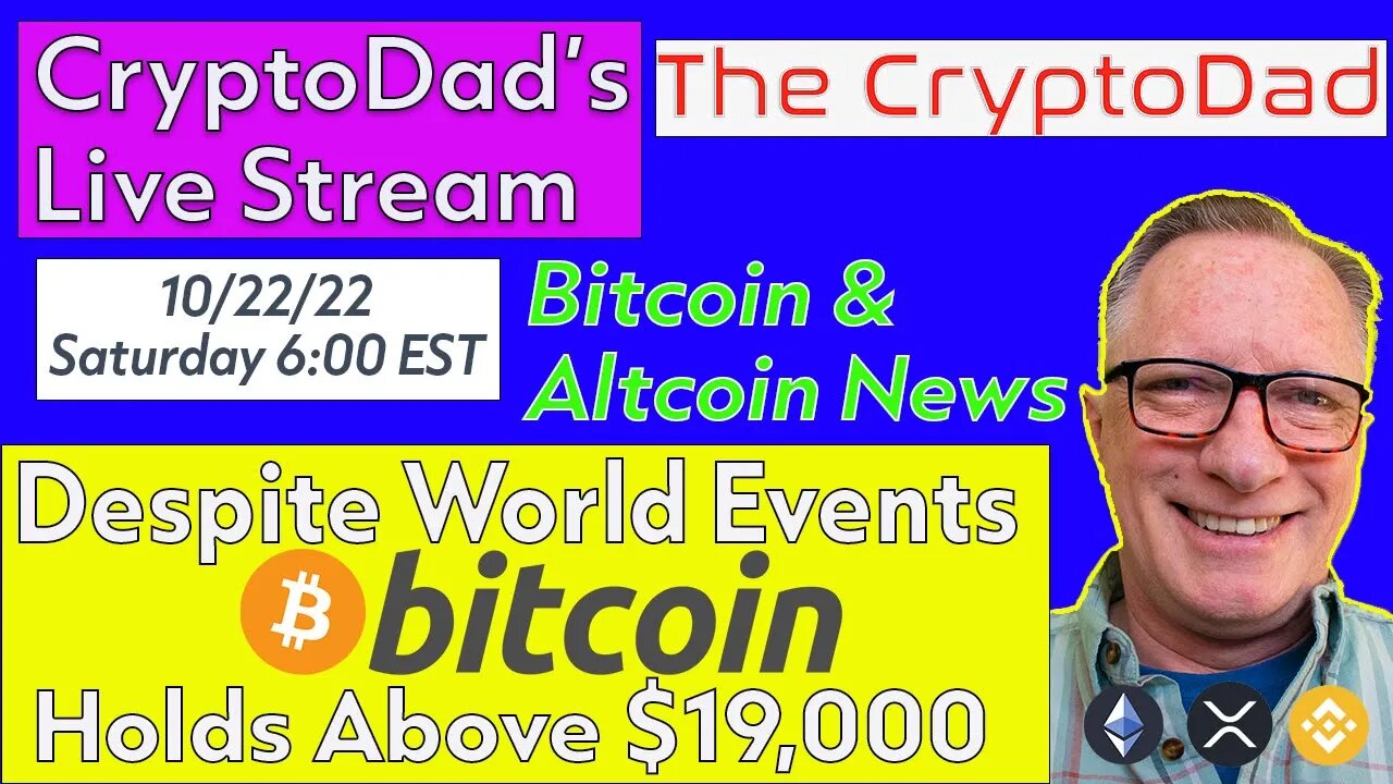 CryptoDad’s Live Q & A 6:00 PM EST Saturday 10-22-22 Bitcoin Holds Above $19,000