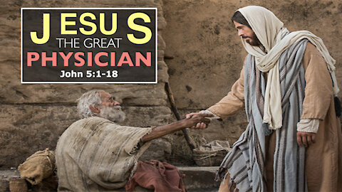 Jesus the Great Physician - John 5
