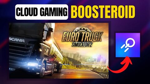 EURO TRUCK SIMULATOR 2 no BOOSTEROID CLOUD GAMING