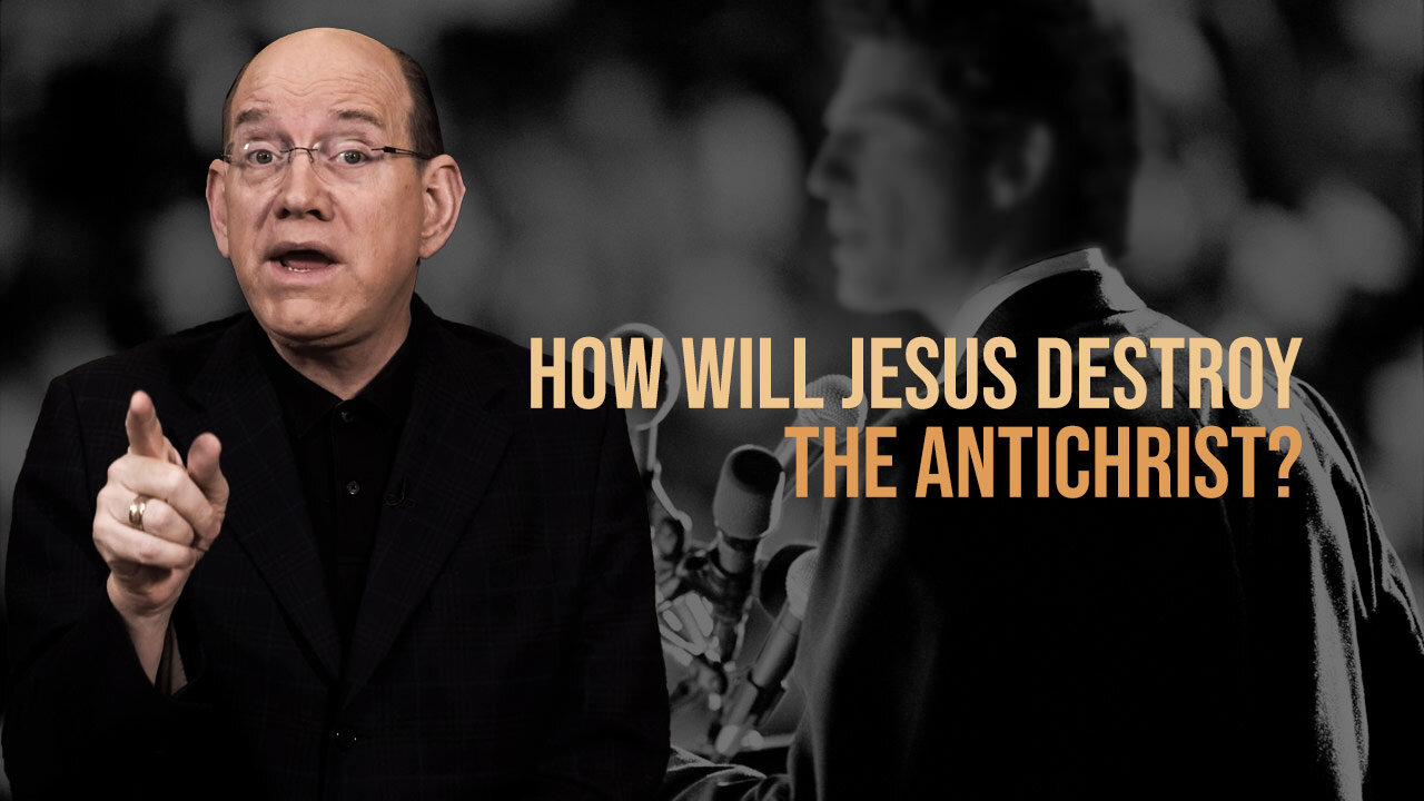 Jesus Will Destroy the Antichrist