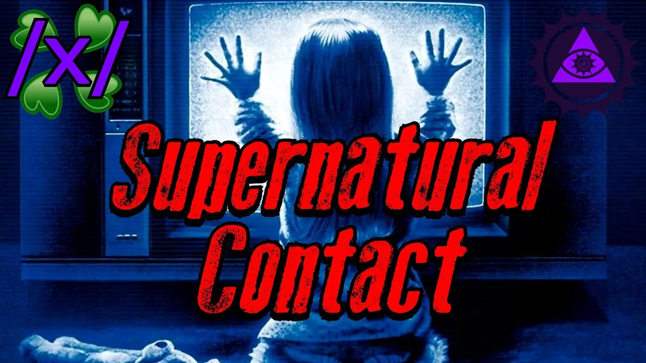 Supernatural Contact | 4chan /x/ Spooky Greentext Stories Thread