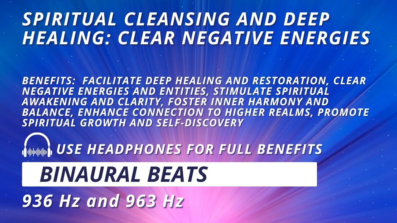 Spiritual Cleansing and Deep Healing: Clear Negative Energies with 936 Hz + 963 Hz Binaural Beats