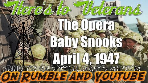 Here's to the Veterans The Opera Baby Snooks April 4, 1947