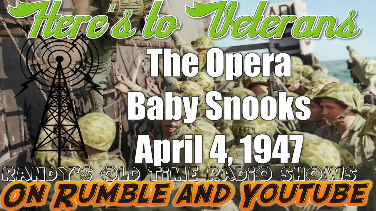 Here's to the Veterans The Opera Baby Snooks April 4, 1947