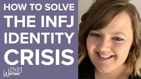 How to solve the INFJ identity crisis | MBTI INFJ Personality Type