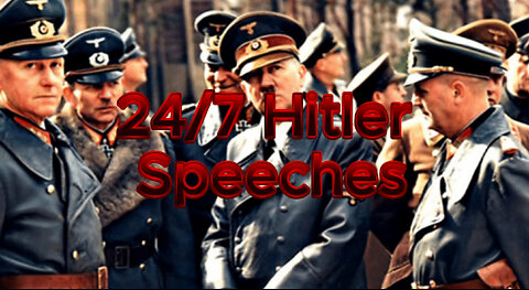 24/7 Hitler Speeches