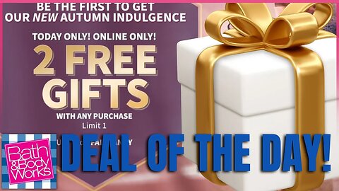 Deal of The Day! | 2 Free Gifts w/ purchase | Bath & Bodyworks | #bathandbodyworks