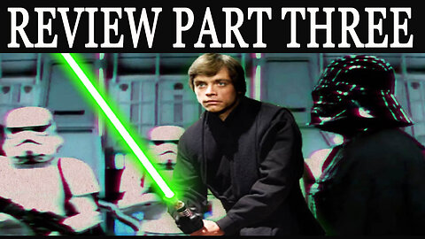 Return of the Jedi Review Part 3