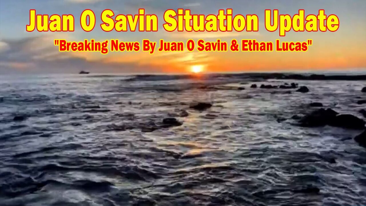 Juan O Savin Situation Update Nov 25: "Breaking News By Juan O Savin & Ethan Lucas"