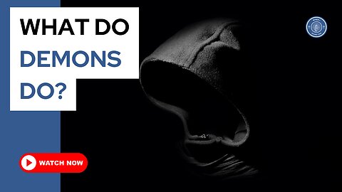 What do demons do?