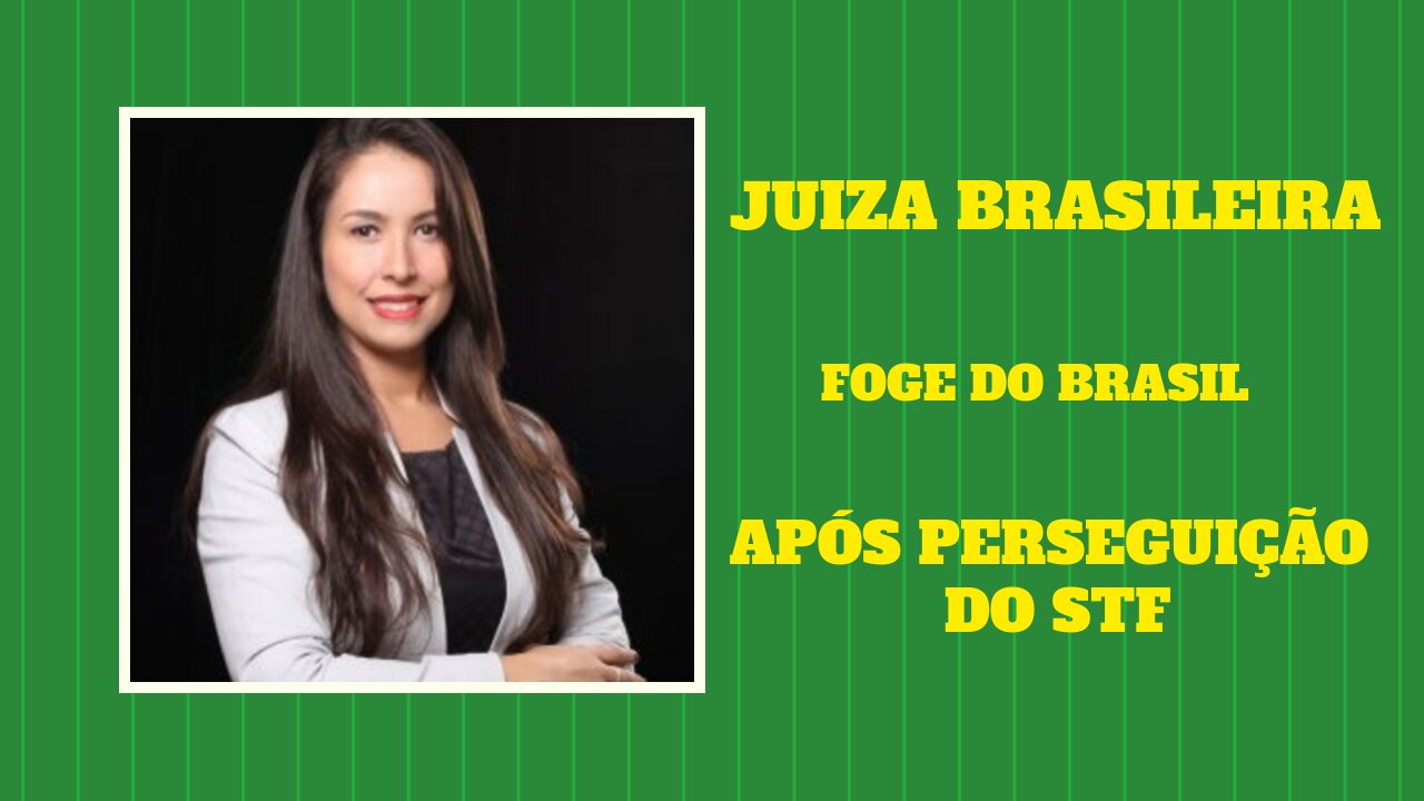 APÓS PERSEGUIÇÃO JUIZA BRASILEIRA É EXÍLADA NOS EUA.