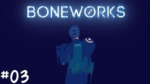 [Hburners] Boneworks |03| Pousser des caisses ok ohé ohé oh