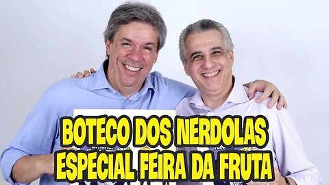 Boteco dos Nerdolas Ep. 60 - Batima Feira da Fruta com Antônio e Fernando