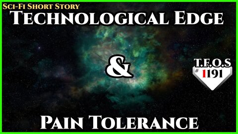 Technological Edge & Pain Tolerance | Humans are Space Orcs | HFY | TFOS1191