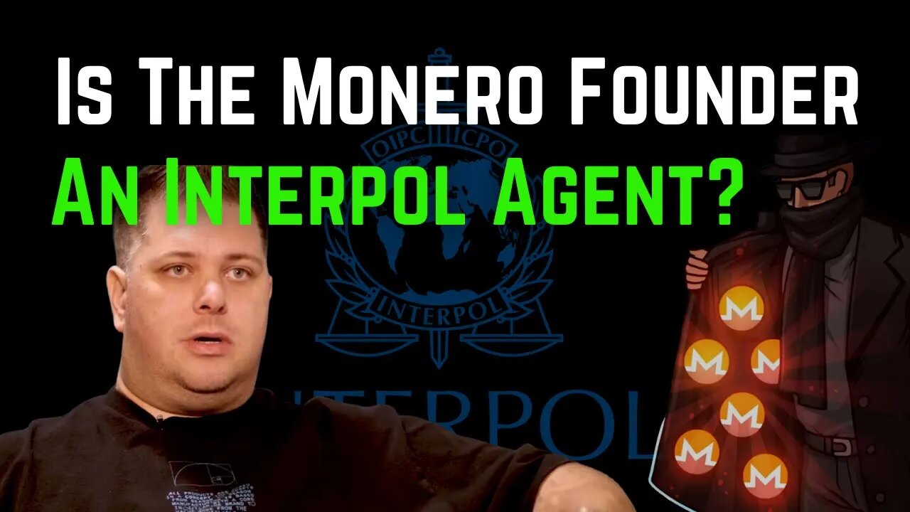 Is The Monero Founder An Interpol Agent?