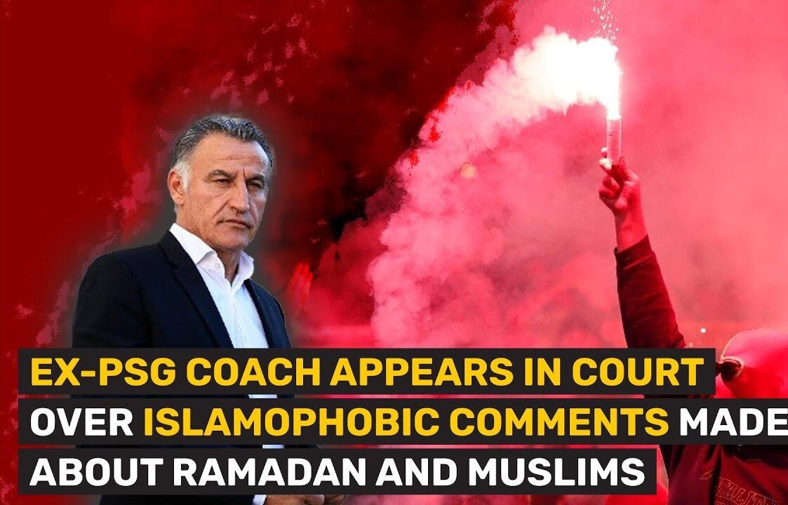 EX-PSG COACH APPEARS IN COURT OVER ISLAMOPHOBIC COMMENTS MADE ABOUT RAMADAN AND MUSLIMS