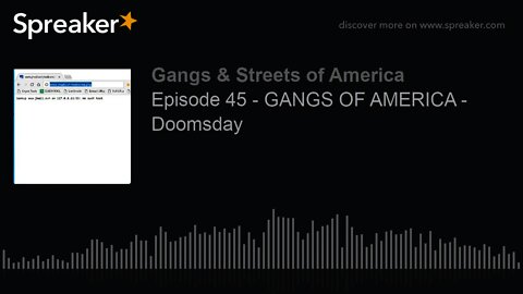 Episode 45 - GANGS OF AMERICA - Doomsday