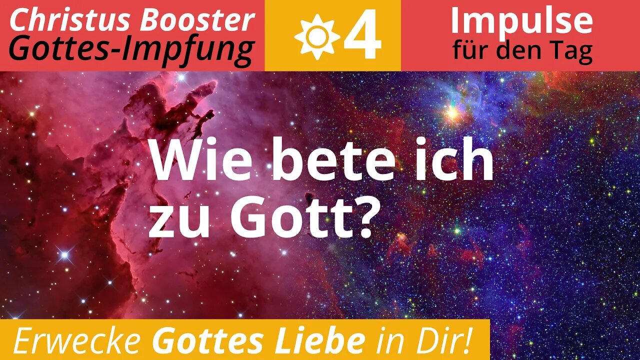 Christus Booster 4 - Impulse für den Tag: "Wie bete ich zu Gott?"