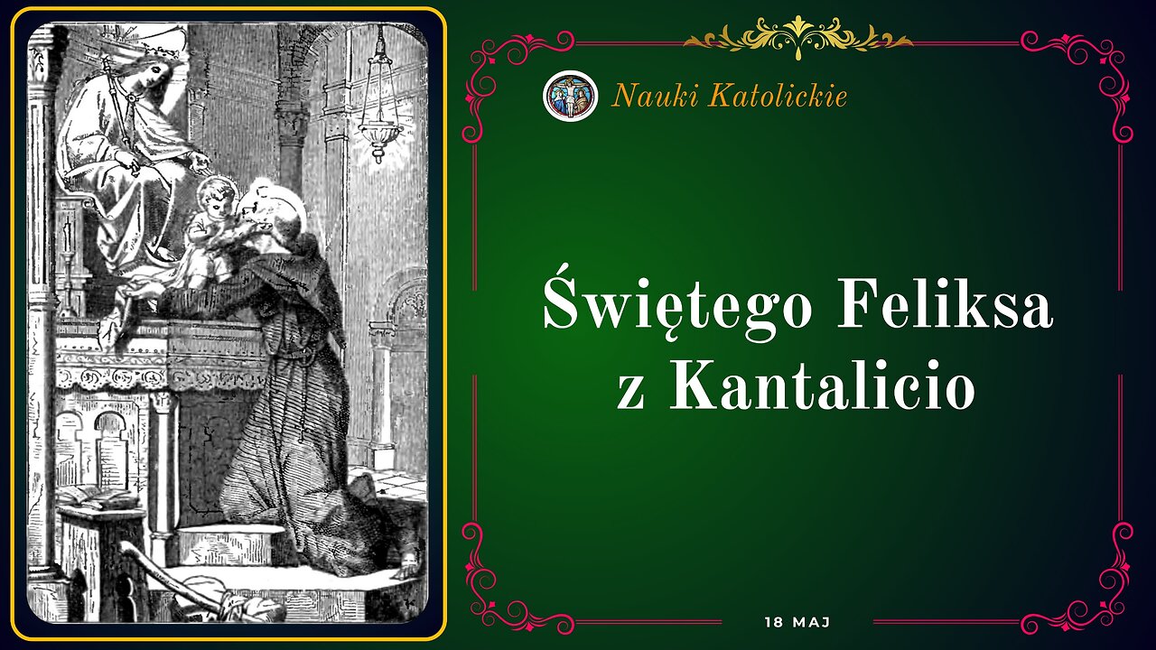 Świętego Feliksa z Kantalicio | Maj 18