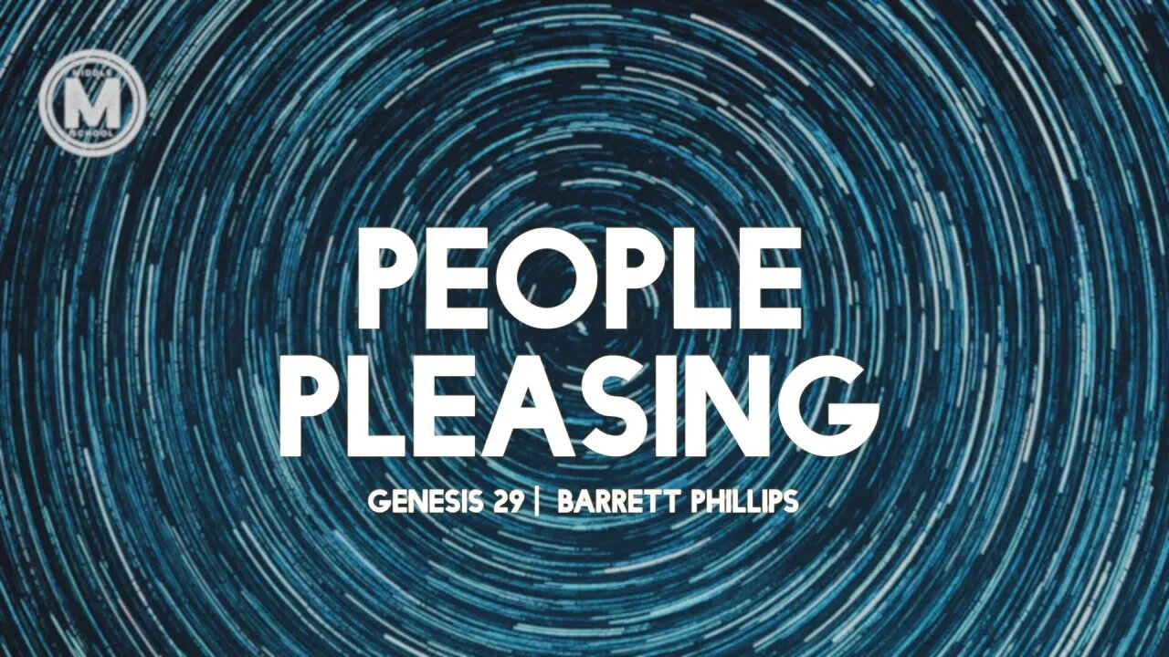 People Pleasing | Genesis 29 | Barrett Phillips