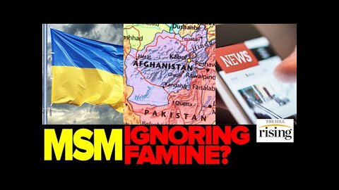 Media's Ukraine Coverage EXPOSES Horrifying Dismissal Of Middle East Famines