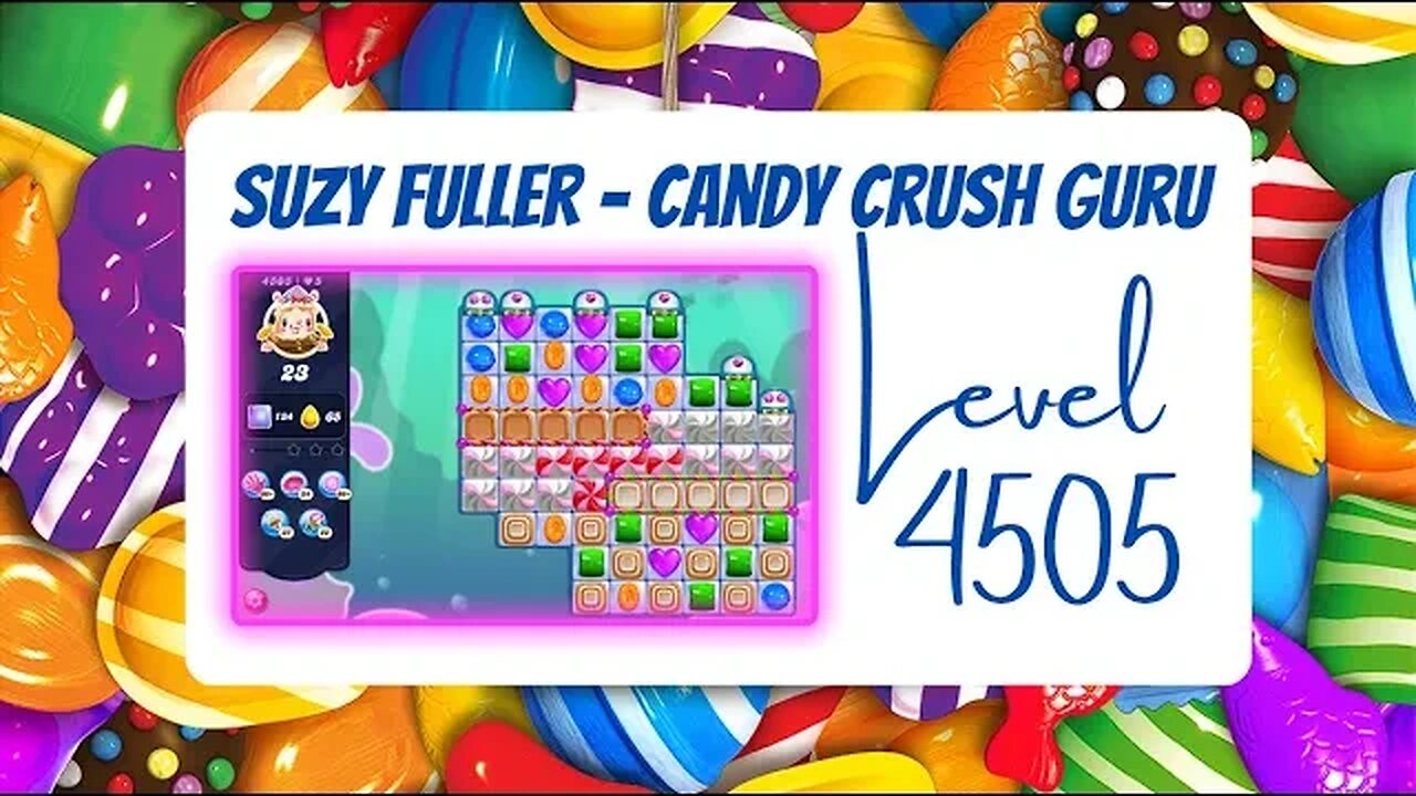 Candy Crush Level 4505 Talkthrough, 23 Moves 0 Boosters from Suzy Fuller, your Candy Crush guru.