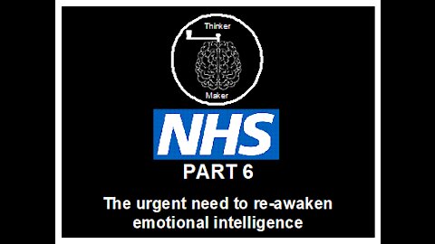 NHS (Part 6) - The urgent need to re-awaken emotional intelligence