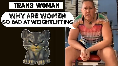 Trans Weight Lifter Wonders Why Woman are BAD at Sports