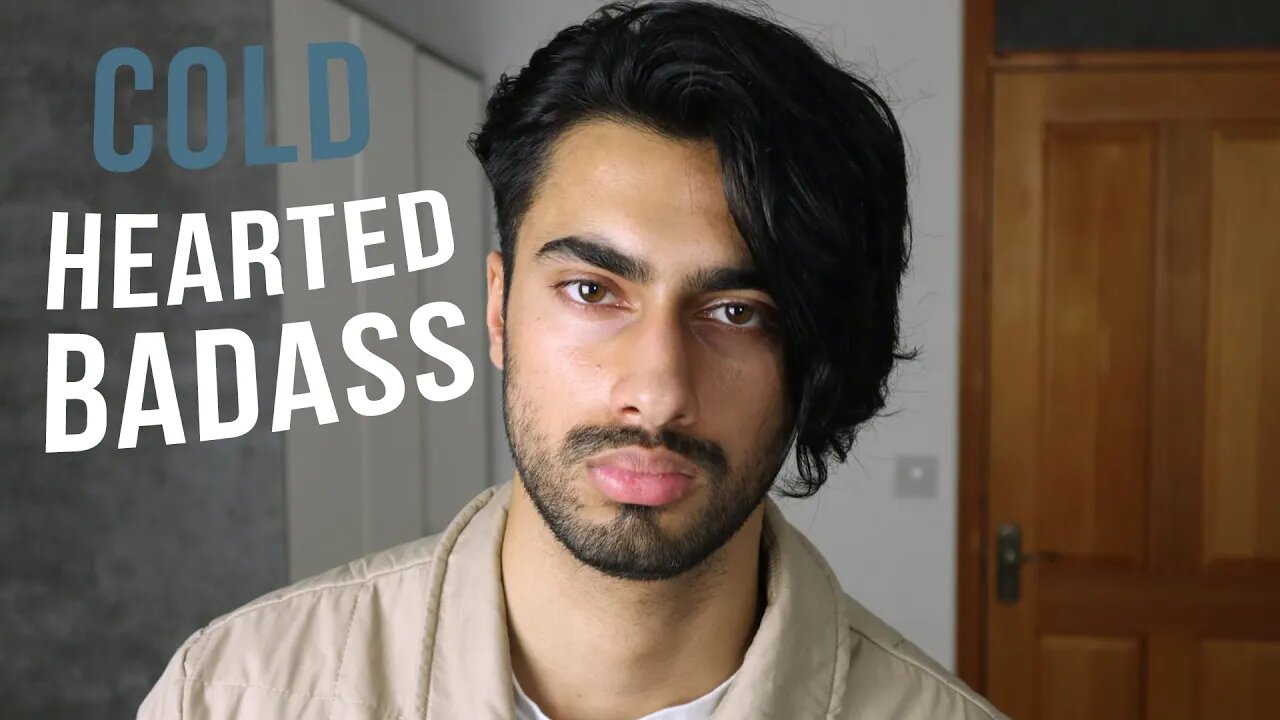 How To Be A Cold Hearted BADASS (MUST WATCH!)