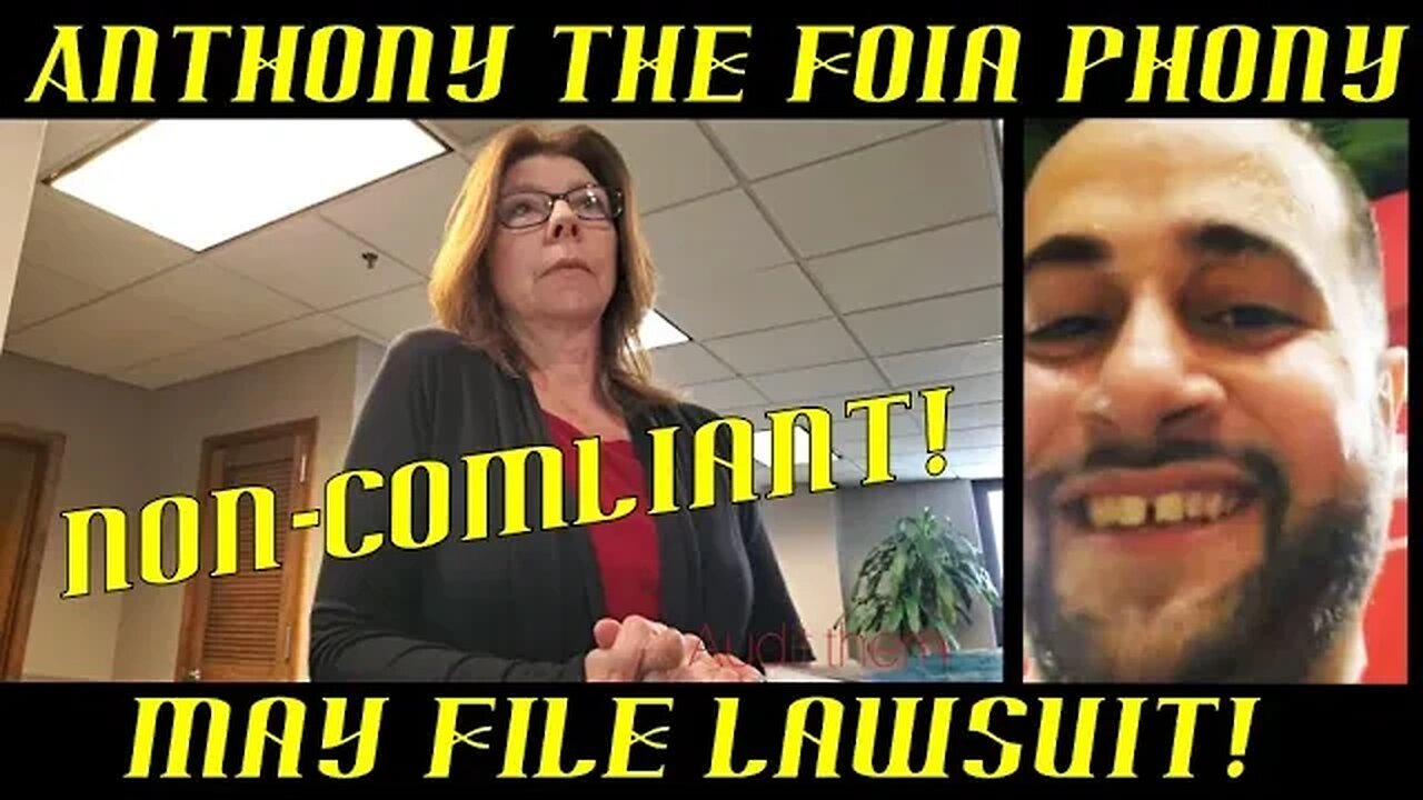 Frauditor Anthony the FOIA Imposter May File Lawsuit for Non-Compliance!