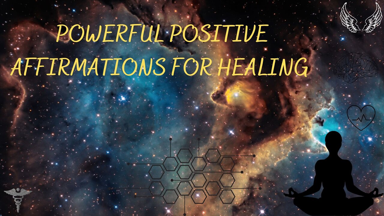 POWERFUL POSITIVE AFFIRMATIONS FOR HEALING