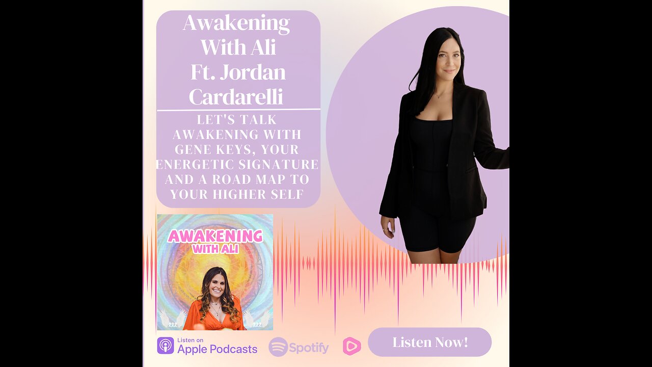 AWAKENING W/ GENE KEYS, YOUR ENERGETIC SIGNATURE & ROAD MAP TO YOUR HIGHER SELF: JORDAN CARDARELLI