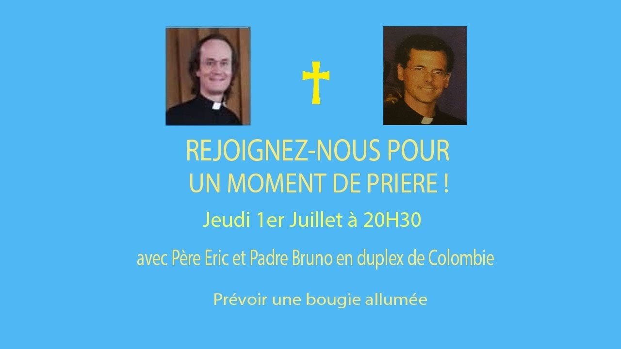 Un Moment de Prière avec Père Eric et Padre Bruno - 1er Juillet 2021