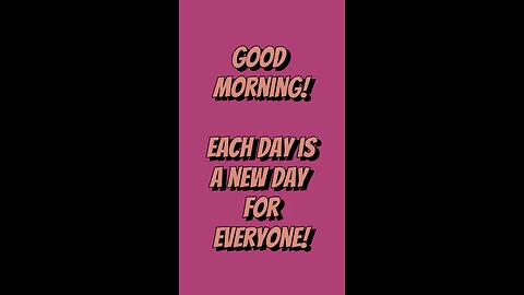 Good Morning! Each Day Is A New Day! ❤️