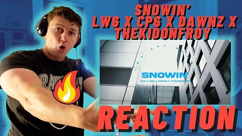 IRISH REACTION TO Snowin’ - LW6 X CP6 X Dawnz X TheKidOnfroy (Official Music Video)