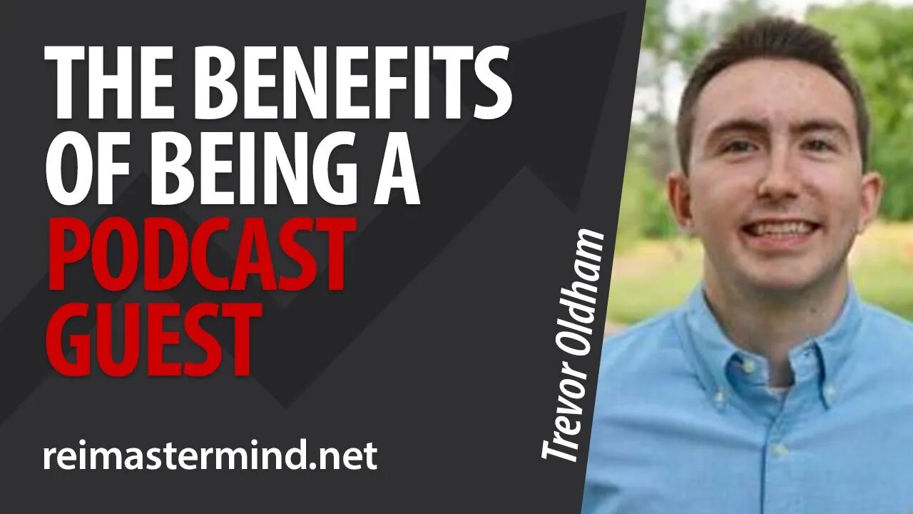 The Benefits of Being a Podcast Guest with Trevor Oldham