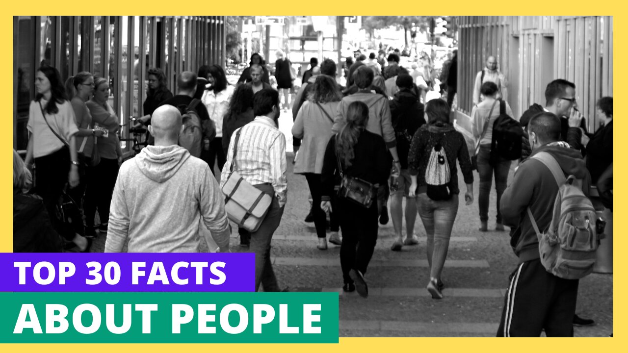 Top 30 Unknown Facts about People