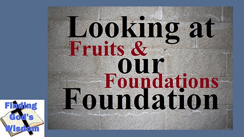 Looking at Our Foundation: Fruits & Foundations