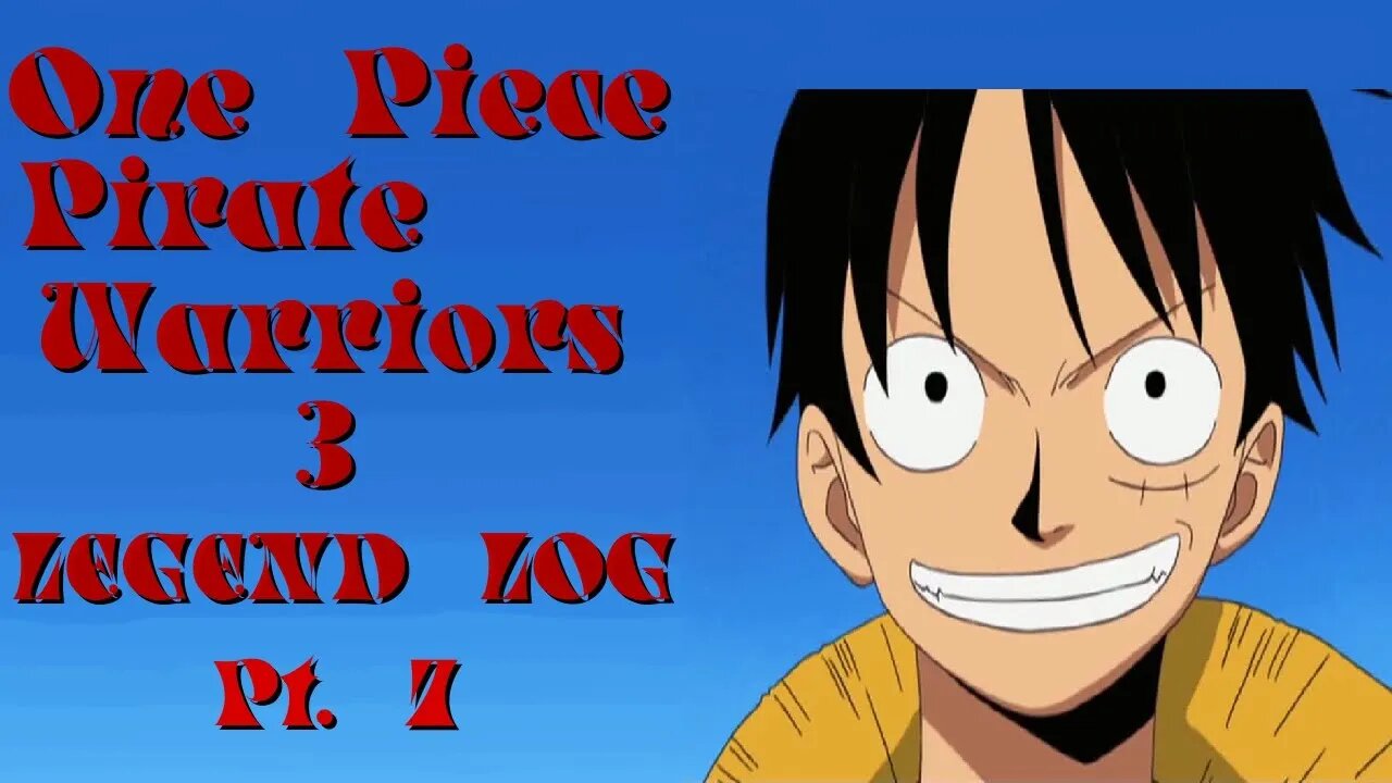 One Piece: Pirate Warriors 3 - Legend Log Pt. 7