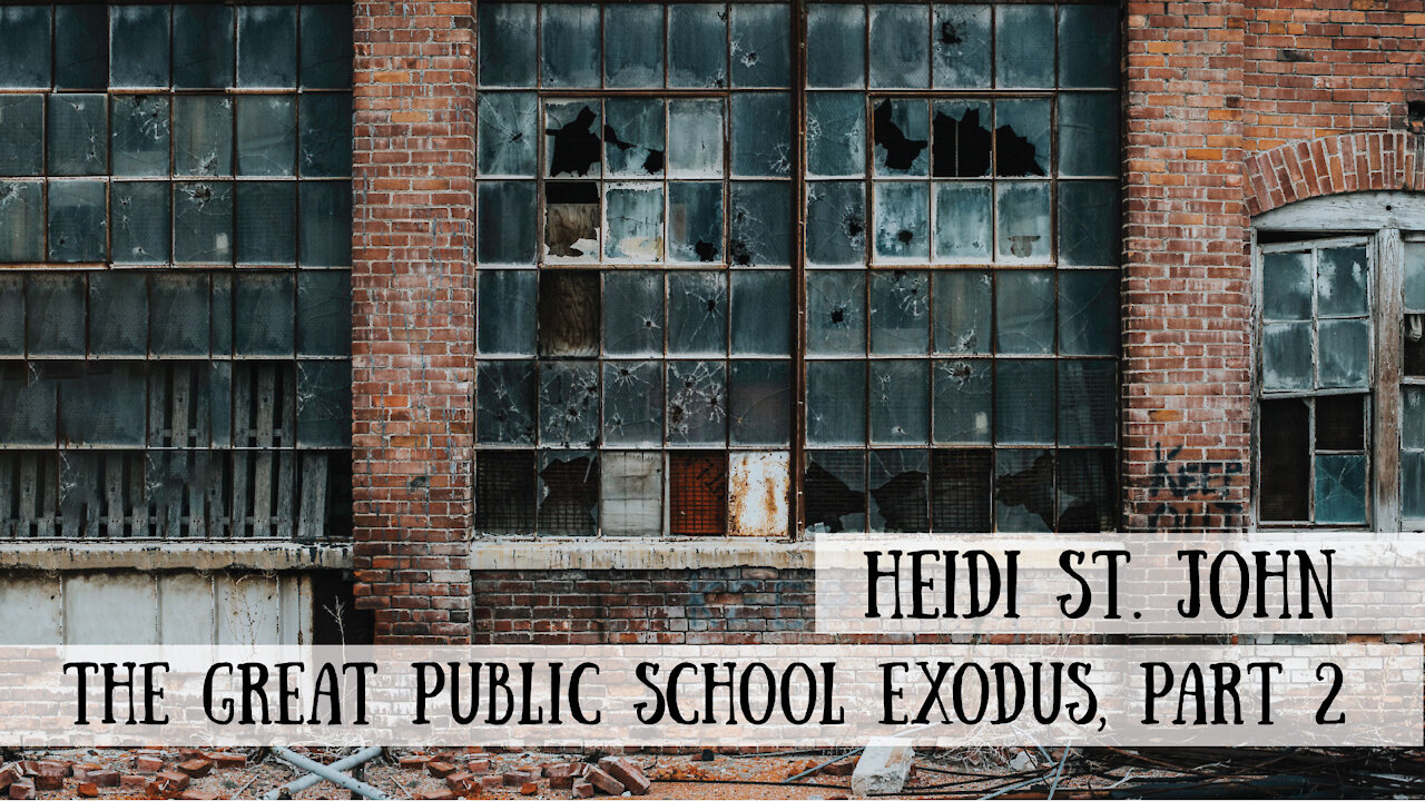 Heidi St John - The Great Public School Exodus, Part 2