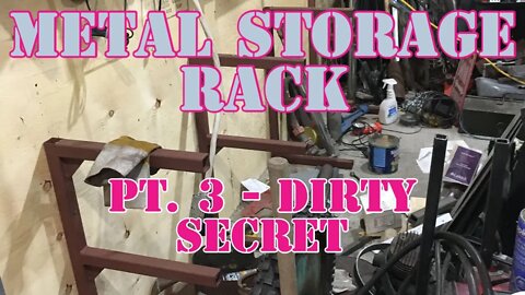 Metal Storage Rack - Part 3 - The Dirty Secret Behind the Bench