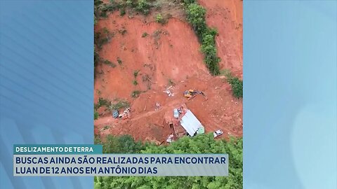 Deslizamento de Terra: Buscas ainda são Realizadas para Encontrar Luan de 12 Anos em Antônio Dias.