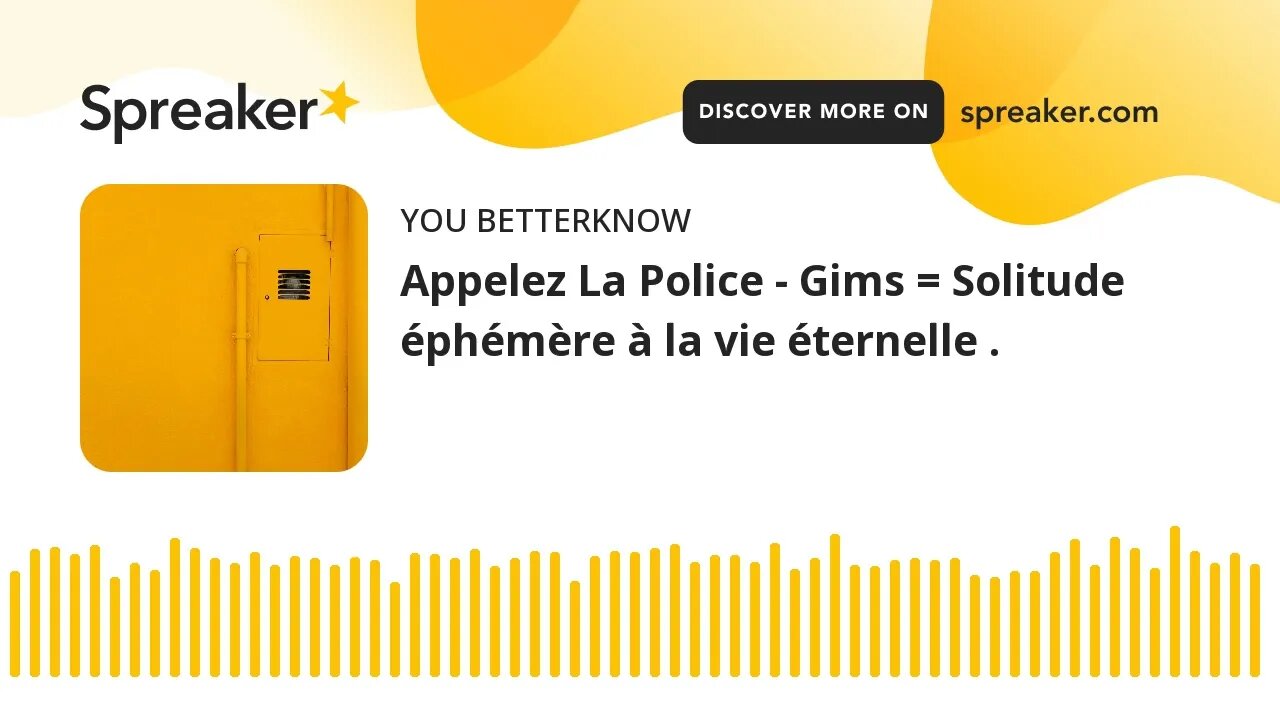 Appelez La Police - Gims = Solitude éphémère à la vie éternelle .