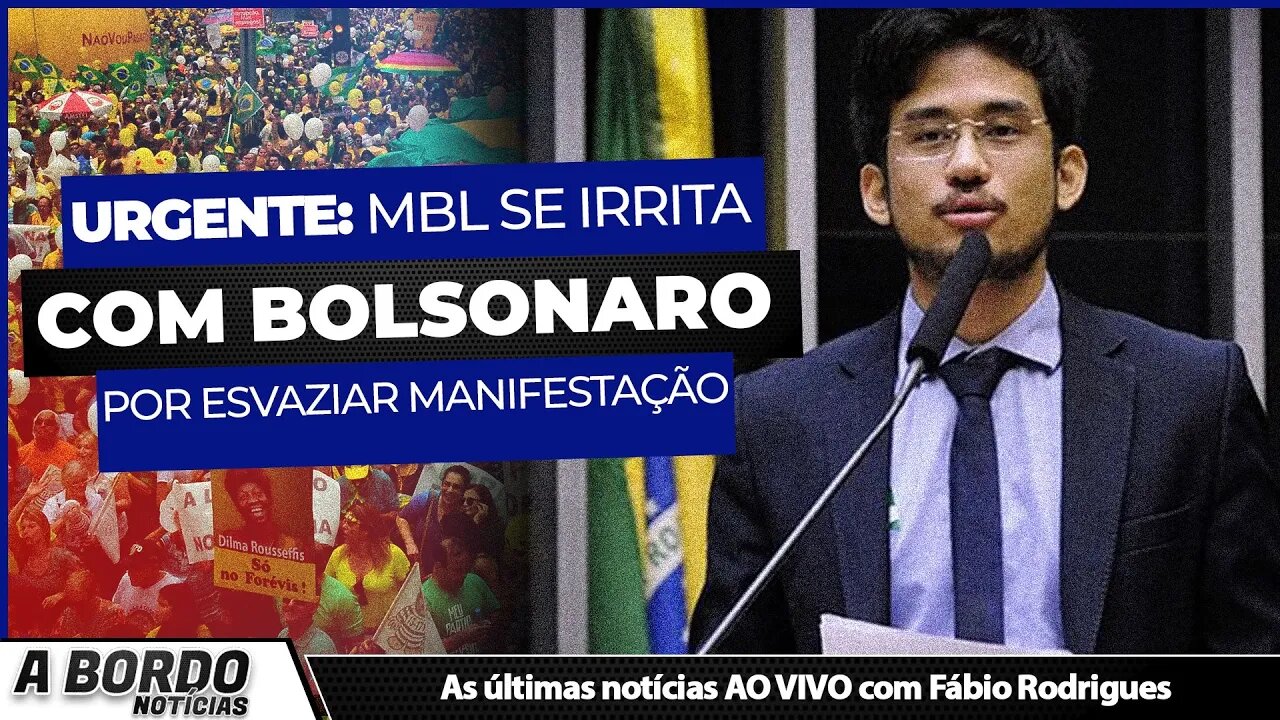 MBL SE IRRITA COM BOLSONARO POR ESVAZIAR MANIFESTAÇÃO - A BORDO NOTÍCIAS