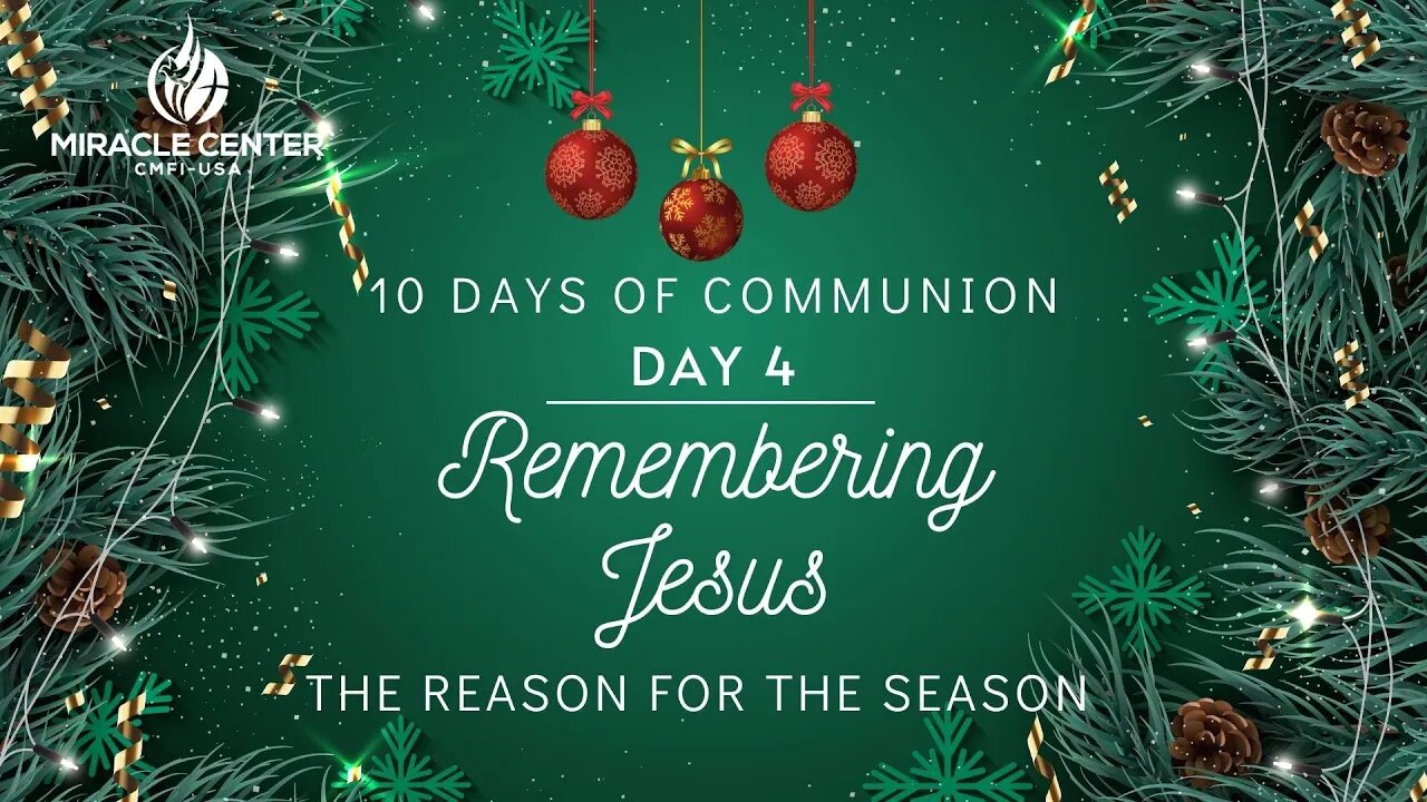 10 Days of Communion: Remembering Jesus is the Reason for the Season (Day 4)